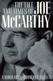 The Life and Times of Joe McCarthy: A Biography