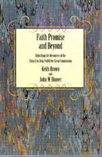 Faith, promise, and beyond: Unlocking the resources of the church to help fulfill the great commission