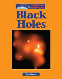 The Lucent Library of Science and Technology - Black Holes (The Lucent Library of Science and Technology)