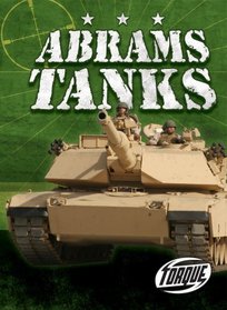 Abrams Tanks (Torque: Military Machines) (Torque Books)