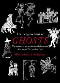 The Penguin Book of Ghosts: Prepare to be haunted by England's most unforgettable ghosts (Penguin Book Of...)