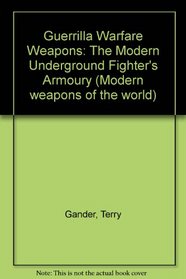 Guerrilla Warfare Weapons (Modern Weapons of the World)