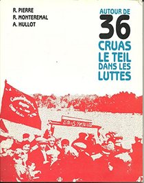 Autour de 36: Cruas, Le Teil dans les luttes (French Edition)
