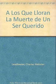 A Los Que Lloran La Muerte de Un Ser Querido (Spanish Edition)