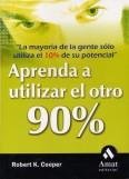 Aprenda a utilizar el otro 90% (Spanish Edition)