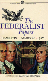 The Federalist Papers - Hamilton . Madison . Jay