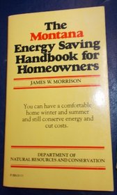 The Montana Energy Saving Handbook for Homeowners