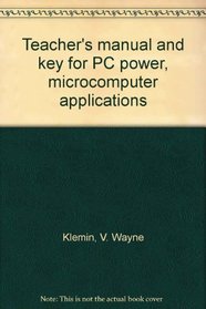 Teacher's manual and key for PC power, microcomputer applications