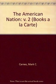 American Nation, The, Volume II, Books a la Carte Plus MyHistoryLab (12th Edition) (v. 2)