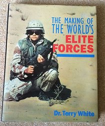 The Making of the World's Elite Forces