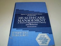 Health Care Management: A Text in Organization Theory and Behaviour (Wiley series in health services)