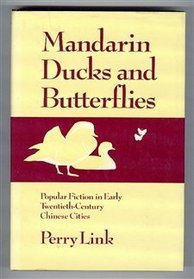 Mandarin Ducks and Butterflies: Popular Fiction in Early Twentieth-Century Chinese Cities