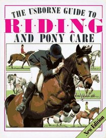 The Usborne Guide to Riding and Pony Care