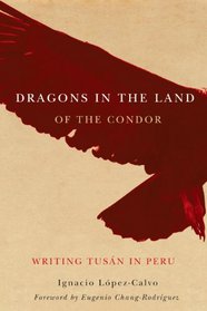 Dragons in the Land of the Condor: Writing Tusn in Peru