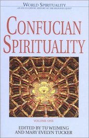Confucian Spirituality I (World Spirituality)