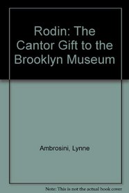 Rodin: The Cantor Gift to the Brooklyn Museum