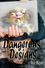 Dangerous Designs (Volume 1)