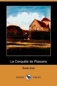 La Conquete de Plassans (Dodo Press) (French Edition)