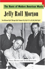 Jelly Roll Morton: New Orleans Style! Chicago Style! Kansas City Style! Its all Jelly Roll Style!