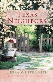 Texas Neighbors: Grace for New Beginnings Abides in Three Endearing Romances