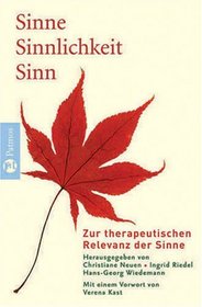 Sinne - Sinnlichkeit - Sinn