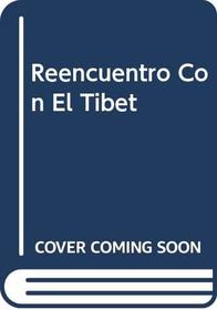 Reencuentro Con El Tibet (Spanish Edition)