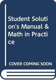 Student Solution's Manual & Math in Practice