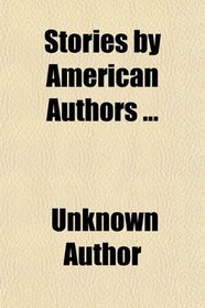 Stories by American Authors ...