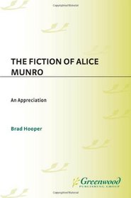 The Fiction of Alice Munro: An Appreciation