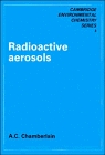 Radioactive Aerosols (Cambridge Series in Chemical Engineering)