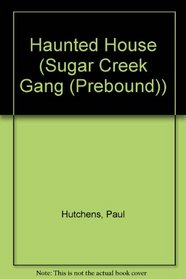 Haunted House (Sugar Creek Gang (Sagebrush))