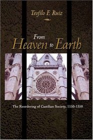 From Heaven to Earth: The Reordering of Castilian Society, 1150-1350