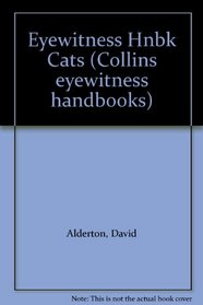 Eyewitness Hnbk Cats (Collins eyewitness handbooks)