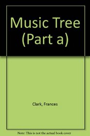 The Music Tree:  A Plan for Musical Growth, Part A