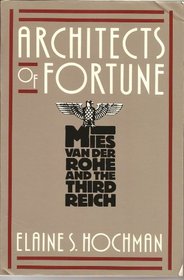 Architects of Fortune: Mies Van Der Rohe and the Third Reich