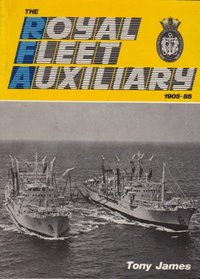 The Royal Fleet Auxiliary 1905 - 85