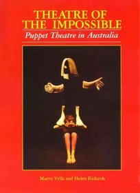 Theatre of the Impossible: Puppet Theatre in Aus