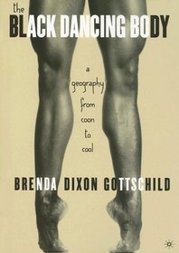 The Black Dancing Body : A Geography from Coon to Cool