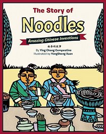 The Story of Noodles: Amazing Chinese Inventions