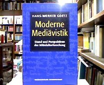 Moderne Medivistik. Stand und Perspektiven der Mittelalterforschung.