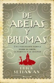 De abejas y brumas / Of Bees and Mist (Spanish Edition)
