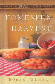 Homespun Harvest Home to Heather Creek Book Book 4