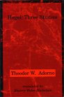 Hegel : Three Studies (Studies in Contemporary German Social Thought)
