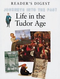 Life in the Tudor Age (Journeys into the Past)
