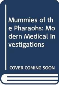 Mummies of the Pharaohs: Modern Medical Investigations