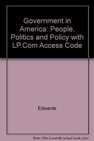 Government in America: People, Politics and Policy with LP.com access card (10th Edition)