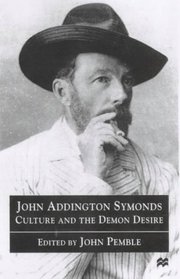John Addington Symonds: Culture and the Demon Desire