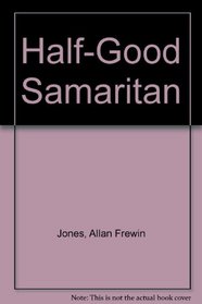 Half-Good Samaritan