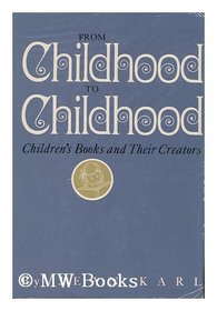 From Childhood to Childhood: Children's Books and Their Creators