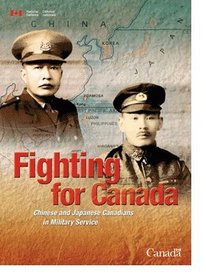 Fighting for Canada - Chinese and Japanese Canadians in Military Service